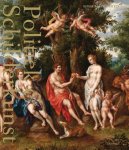 Katharina van Cauteren - Politiek & schilderkunst: Hendrick De Clerck (1560-1630) en de keizerlijke ambities van de aartshertogen Albrecht en Isabella