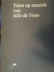 Vries de J. - Tekst op muziek van Jelle de Vries