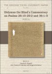 Didymus the Blind, Lincoln H. Blumell (ed) - Didymus the Blind's Commentary on Psalms 26:10-29:2 and 36:1-3 (Tura Papyri)
