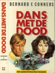 Conners. F. Bernard .. Vertaling Ineke van Bronswijk - Dans met de dood .. Dave Powell een rijk en machtig man, van wie niemand gelooft dat hij een vlieg kwaad zal doen , maar die toch op een dag moet ontdekken dat hij de hoofd verdachte is in een gruwelijke moordzaak