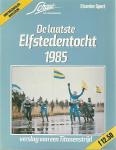 Brakel, Peter, van e.a. (eindred.). - De laatste Elfstedentocht 1985. Verslag van een titanenstrijd.