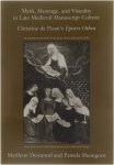 Marilynn, Desmond Pamela, Sheingorn - Myth, montage, & visuality in late medieval manuscript culture : Christine de Pizan's Epistre Othea