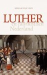Mirjam van Veen - Luther en calvinistisch Nederland
