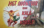 Bob Entrop & Joh. Mulder - Het avontuur van kala en kobolt