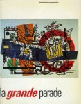 Wilde, Edy de, Alexander van Grevestein, Karel Schampers: - La grande parade. Hoogtepunten van de schilderkunst na 1940/ Higtlights in Painting after 1940.
