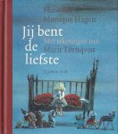 Hagen, Hans & Monique (tekst) / Törnqvist, Marit (ill.) - Jij bent de liefste