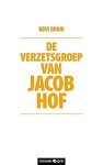 Bert Sterren Bruin - De verzetsgroep van Jacob Hof
