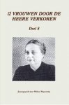 Willem Westerbeke (samenstelling) - Westerbeke, Willem (samenst.)-Twaalf vrouwen door de Heere verkoren (deel 8) (nieuw)