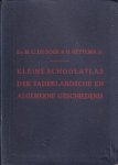 Boer, Dr. M.G. de / Hettema Jr., H. - Kleine schoolatlas der vaderlandsche en algemeene geschiedenis