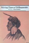 Travers, W.T.L. & - The Stirring Times of Te Rauparaha (Chief of the Ngatitoa); The Sacking of Kaiapohia