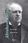 Jeroen Koch - Abraham Kuyper Een biografie