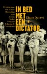 Diane Ducret - In bed met een dictator de vrouwen van Hitler, Mussolini, Mao, Lenin, Stalin, Salazar, Bokassa & Ceausescu