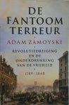 Adam Zamoyski - De Fantoomterreur revolutiedreiging en de onderdrukking van de vrijheid 1789-1848