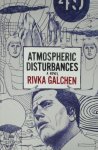 Rivka Galchen - Atmospheric Disturbances