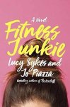 Lucy Sykes, Jo Piazza - Fitness Junkie