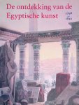 Schneider, Hans D. - De ontdekking van de Egyptische kunst 1798-1830