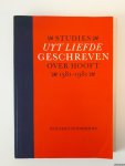 Grootes, E.K. & P.K. King - Uyt liefde geschreven. Over Hooft 1581-1981