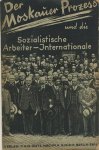 ADLER, Friedrich. R. Abramowitsch. Leon Blum. Emile Vandervelde. - Der Moskauer Prozess und die Sozialistische Arbeiter-Internationale.