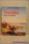 MATILE, Maurice-Jean-Petit; - NEUCHATEL VU PAR LES PEINTRES,