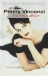 P. Vincenzi - Een fatale affaire - Auteur: Penny Vincenzi schijn bedriegt