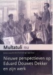 Bel, Jacqueline & Rick Honings & Jaap Grave (redactie) - Multatuli nu: Nieuwe perspectieven op Eduard Douwes Dekker en zijn werk