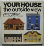 Prizeman, John - Your House-the outside view