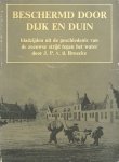 Broecke, J.P. v.d. - Beschermd door dijk en duin