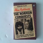 Ayckbrown, Alan - The Norman conquests ; Table Manners ; Living Together ; Round and Round the Garden Ayckbrown, Alan - The Norman conquests ; Table Manners ; Living Together ; Round and Round the Garden