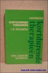 WOLBERG, L.R.; - HANDBOEK KORTDURENDE THERAPIEEN,