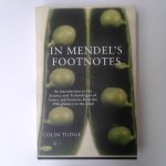 Tudge, Colin - In mendel's Footnotes ; An introduction to the Science and Technologies of Genes and Genetics from the Nineteenth century to the Twenty-Second Tudge, Colin - In mendel's Footnotes ; An introduction to the Science and Technologies of Genes and Genetics from the Nineteenth century to the Twenty-Second