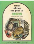 Milne, AA und Shepard, Ernest (Illustrationen) - Ferkel vollbringt ein grosse Tat - ein Pu der Bar-Geschichte