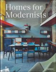 Thijs Demeulemeester ; Jan Verlinde - Homes for Modernists : Binnenkijken in modernistische parels
