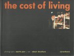 PARR, Martin - Martin Parr - The cost of living. Text: Robert Chesshyre.
