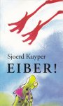 Sjoerd Kuyper - Eiber! - Kinderboekenweekgeschenk 2000