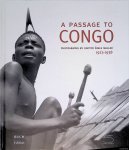 Loos, Pierre & Pierre Buch - A Passage to Congo: photographs bij doctor Émile Muller 1923-1938