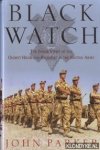 Parker, John - Black Watch. The inside story of the Oldest Highland Regiment in the British Army