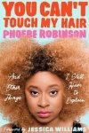 Phoebe Robinson - You Can't Touch My Hair Phoebe Robinson - You Can't Touch My Hair