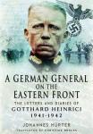 Hürter, Joh. - A German General on the Eastern Front: Letters and diaries of Gotthard Heinrici 1941-1942