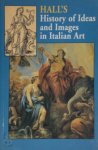 James Hall 39375 - A History of Ideas and Images in Italian Art