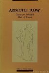 ARISTOTELES, ARISTOTLE, MATTHEN, M., (ED.) - Aristotle today. Essays on Aristotle's ideal of science.