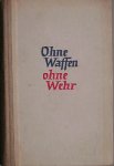 HENRIQUES, R.D.Q., - Ohne Waffen ohne Wehr.