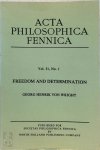 Georg Henrik Wright 221469 - . Freedom and determination (Acta philosophica fennica Volume 31 Number 1)