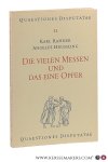 Rahner, Karl & Angelus Häussling. - Die vielen Messen und das eine Opfer. Eine untersuchung Über die Rechte norm der Messhäufigkeit. Rahner, Karl & Angelus Häussling. - Die vielen Messen und das eine Opfer. Eine untersuchung Über die Rechte norm der Messhäufigkeit.
