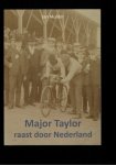 Mulder, Jan - Major Taylor raast door Nederland (meer info) Mulder, Jan - Major Taylor raast door Nederland (meer info)