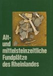 Veil, Stephan - Alt- und mittelsteinzeitliche Fundplätze des Rheinlandes