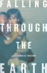 Danielle Trussoni - Falling Through the Earth
