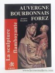Baudoin, Jacques - La sculpture flamboyante en Auvergne, Bourbonnais, Forez. Vol. 5 dans la collecton  "La sculpture flamboyante".