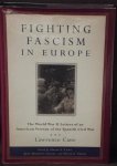 Cane, Lawrence - Fighting Fascism in Europe: The World War II Letters of an American Veteran of the Spanish Civil War