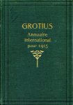 Flier, v.d./ Jong van Beek en Donk, de/ Mandere, H.v.d./ Meulen, J.ter - Grotius. Annuaire International pour l`annee 1915. Redaction: M.J.v.d.Flier, B.de Jong van Beek en Donk, H.v.d.Mandere, J. ter Meulen