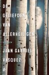 Juan Gabriel Vásquez - De geliefden van allerheiligen